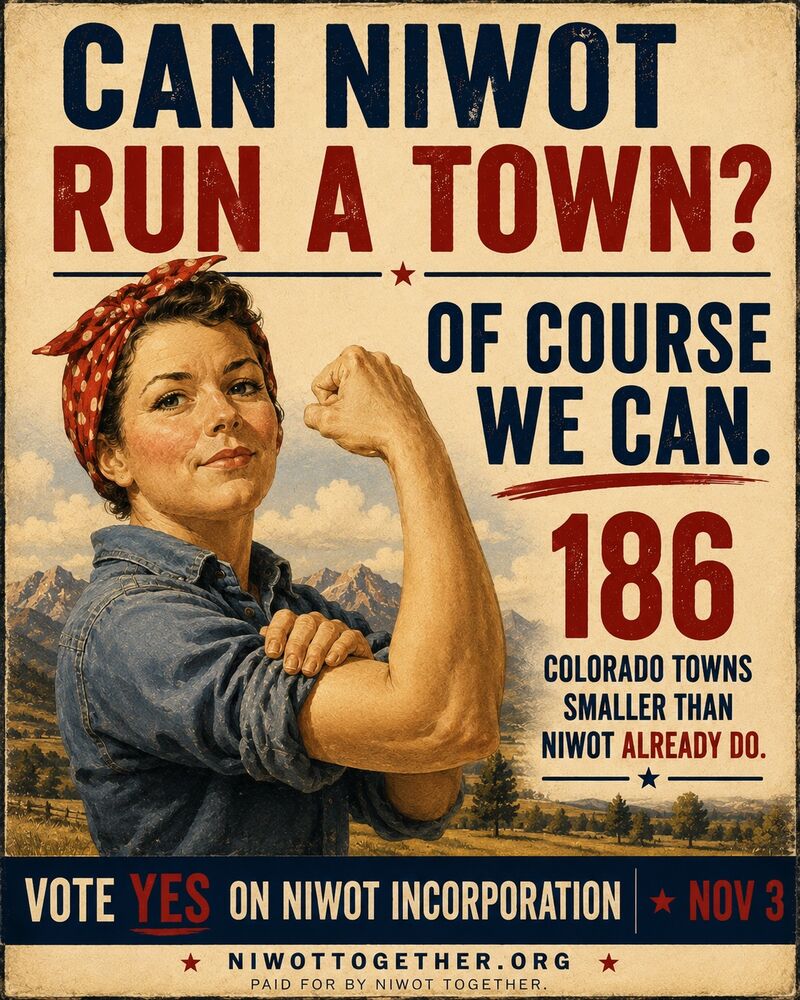 Poster in the style of a wartime we-can-do-it illustration asking whether Niwot can run a town, answering of course we can: 186 Colorado towns smaller than Niwot already do. Vote Yes on incorporation, November 3.